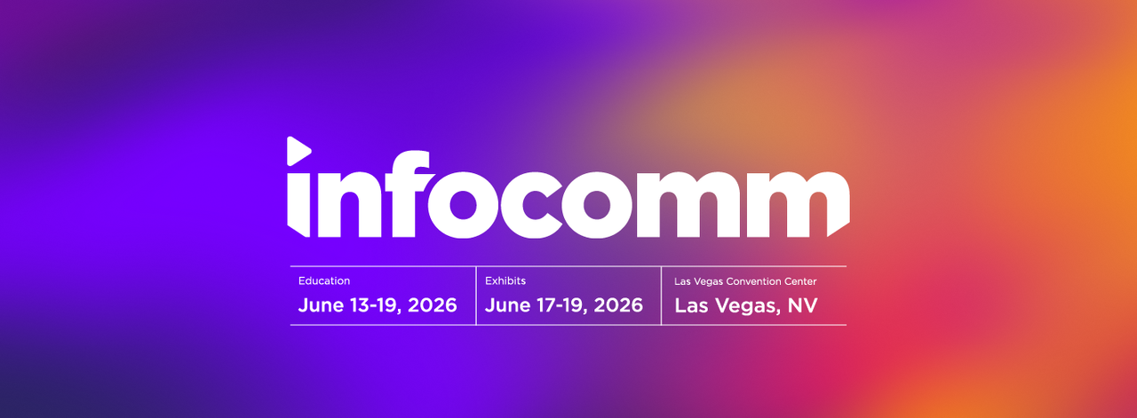 InfoComm 2026 | Education: June 13-19, 2026 | Exhibits: June 17-19, 2026 | Las Vegas Convention Center