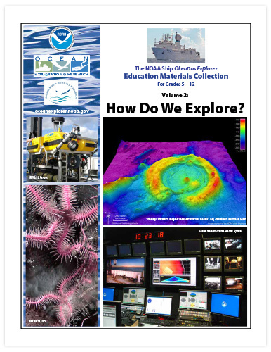 Volume 2: How Do We Explore? NOAA Ship Okeanos Explorer: Education Materials Collection